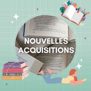 Nouvelles acquisitions bibliothèque